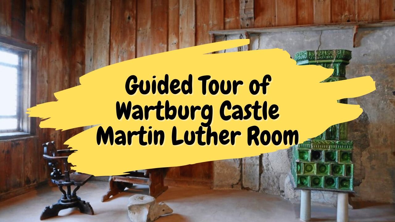 Guided Tour of Wartburg Castle Martin Luther Room