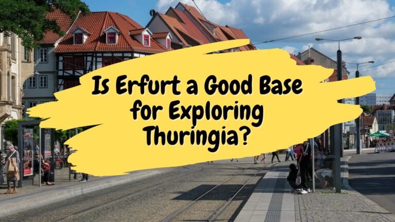 Is Erfurt a Good Base for Exploring Thuringia?