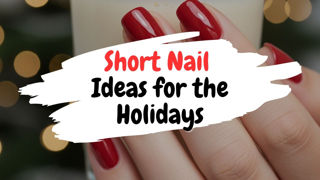 Short Nail Ideas for the Holidays