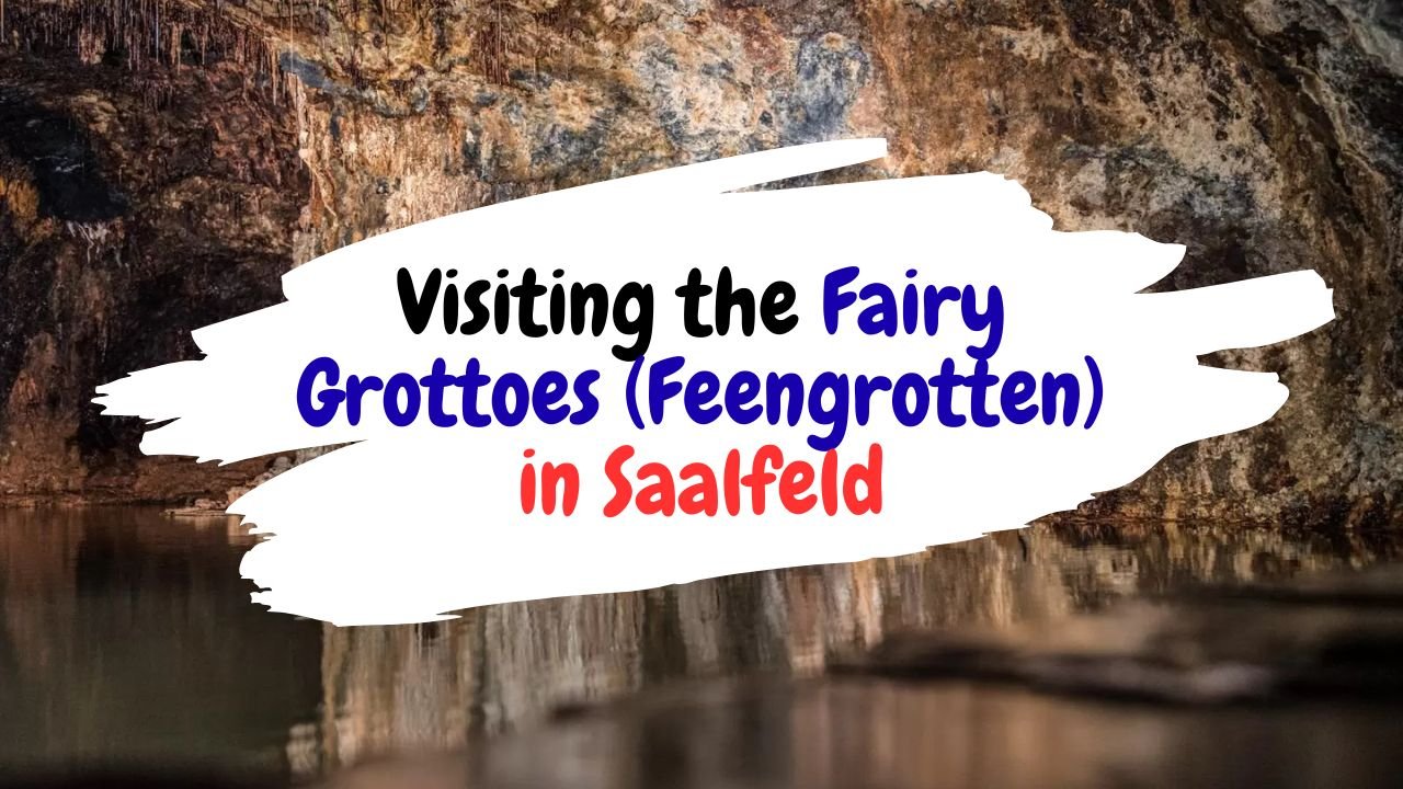 Visiting the Fairy Grottoes (Feengrotten) in Saalfeld