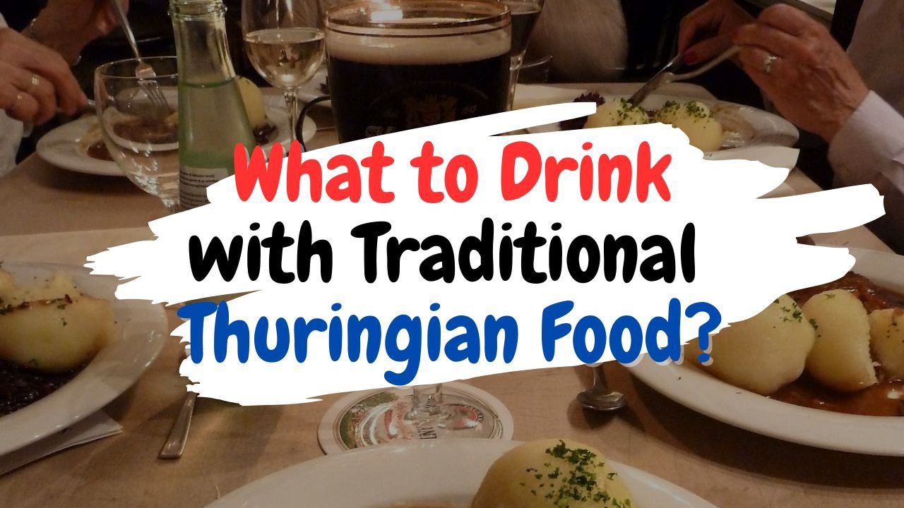 What to Drink with Traditional Thuringian Food?