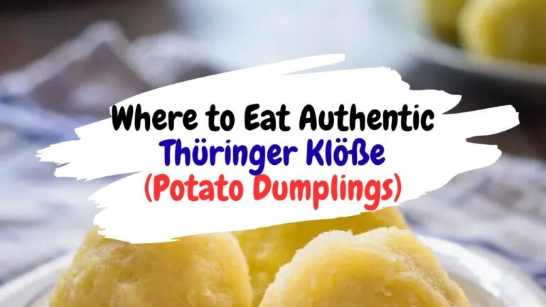 Where to Eat Authentic Thüringer Klöße (Potato Dumplings)
