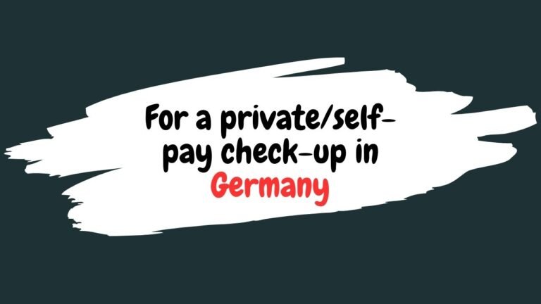 For a private/self-pay check-up in Germany