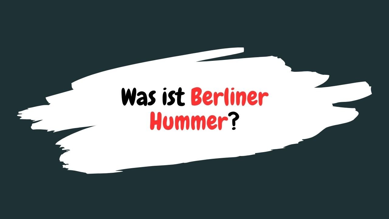 Was ist Berliner Hummer?