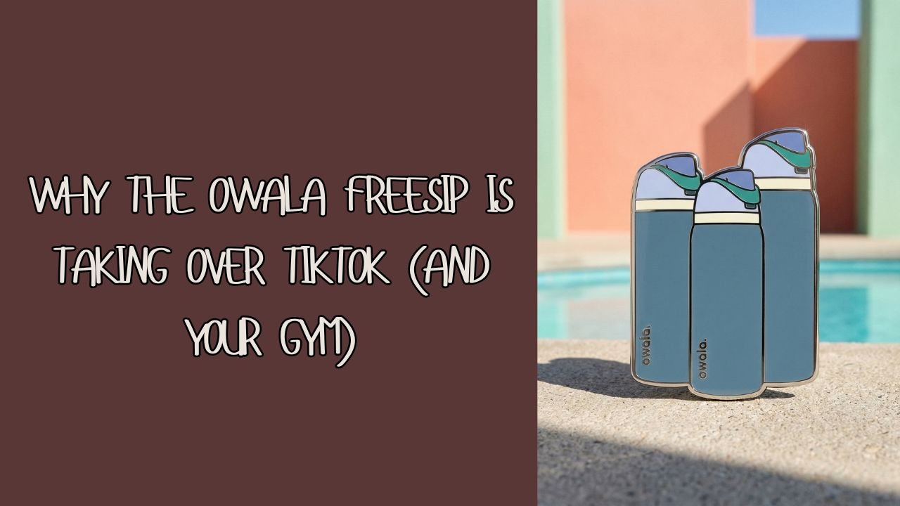 Why the Owala FreeSip is Taking Over TikTok (And Your Gym)