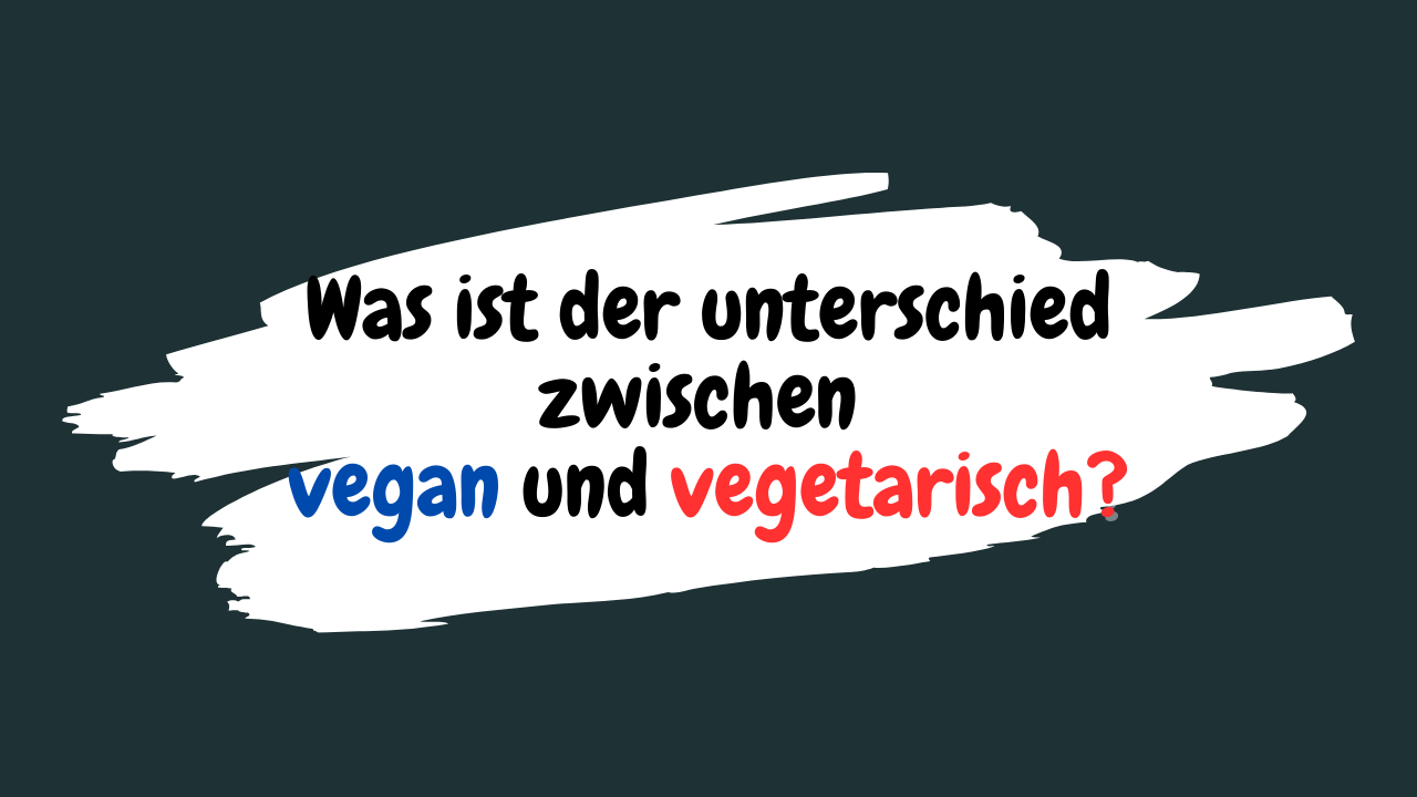 Was ist der unterschied zwischen vegan und vegetarisch?
